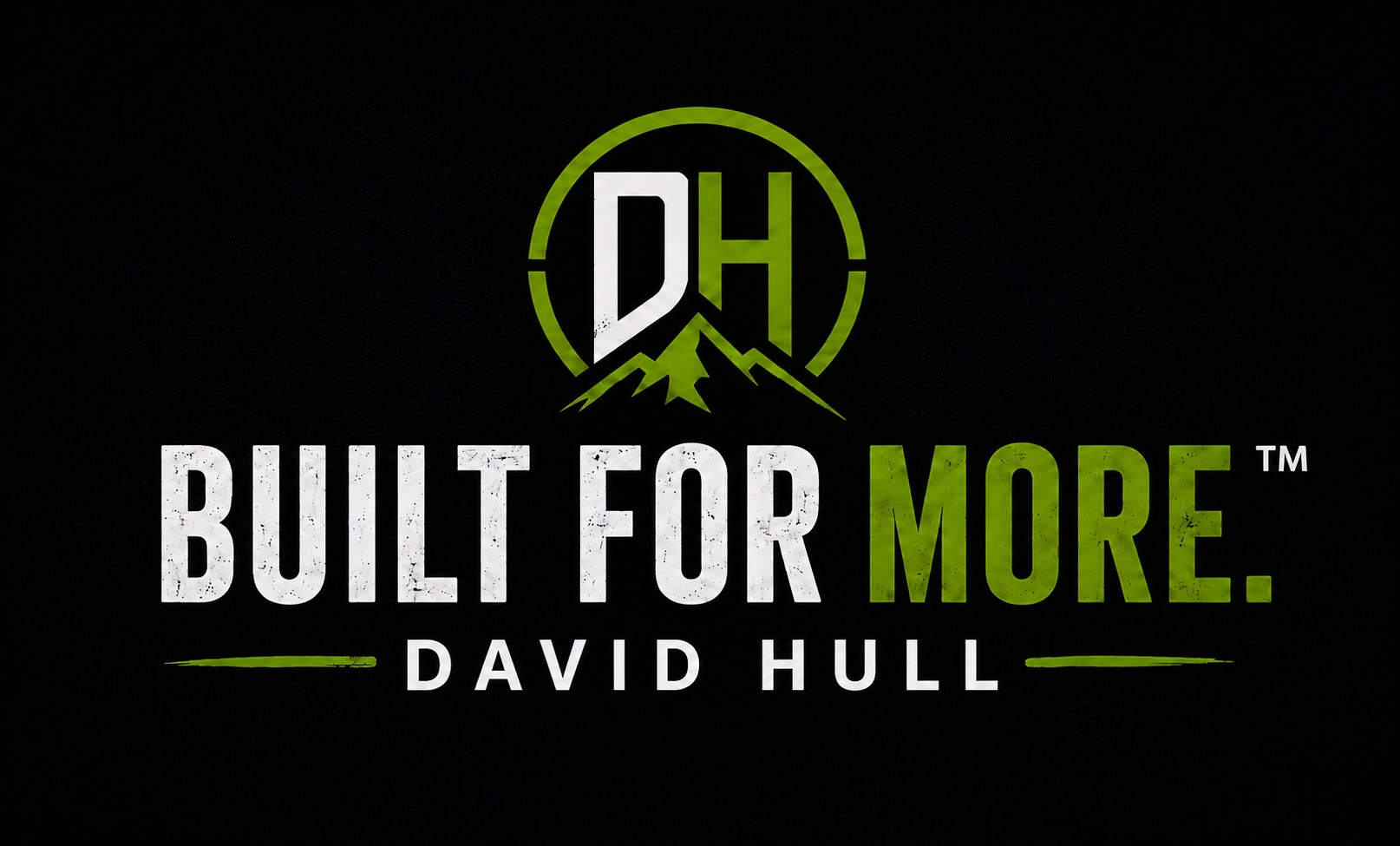 David Hull — Built For More.